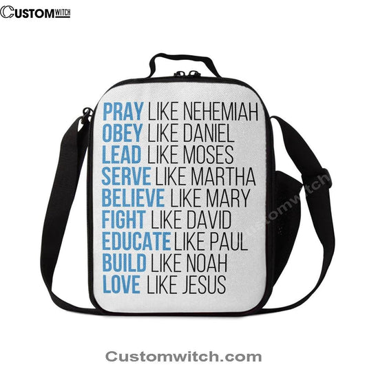 Pray Like Nehemiah Obey Like Daniel Lunch Bag, Bible Verse Lunch Bag For Men And Women