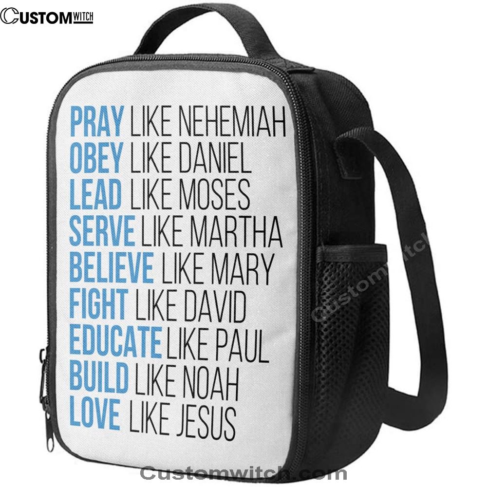 Pray Like Nehemiah Obey Like Daniel Lunch Bag, Bible Verse Lunch Bag For Men And Women