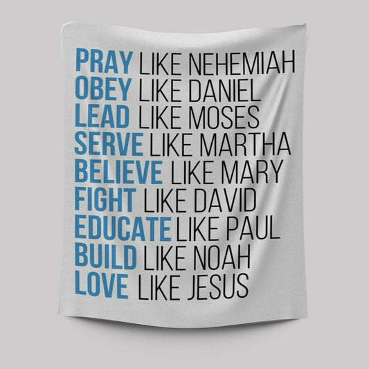 Pray Like Nehemiah Obey Like Daniel Tapestry Wall Art - Bible Verse Wall Decor - Scripture Wall Decor