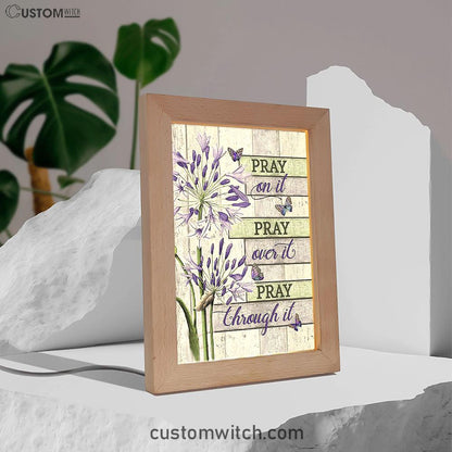 Pray On It Pray Over It Pray Through It Frame Lamp - Agapanthus Africanus Purple Butterfly Frame Lamp Art - Christian Night Light
