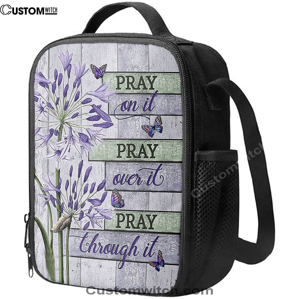 Pray On It Pray Over It Pray Through It Lunch Bag - Agapanthus Africanus Purple Butterfly Lunch Bag, Bible Verse Lunch Bag For Men And Women