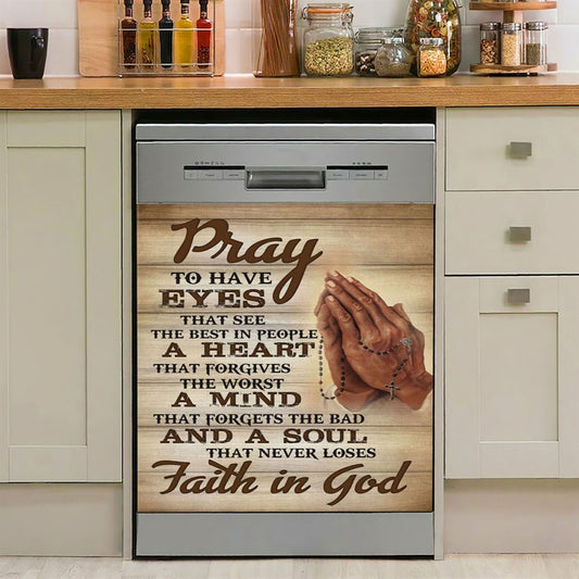 Pray To Have Eyes That See The Best In People Dishwasher Cover, Bible Verse Dishwasher Wrap, Scripture Kitchen Decoration