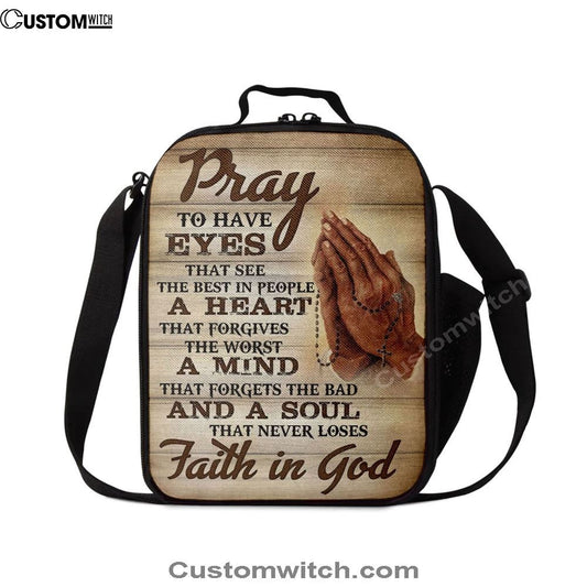 Pray To Have Eyes That See The Best In People Lunch Bags, Bible Verse Lunch Bag For Men And Women