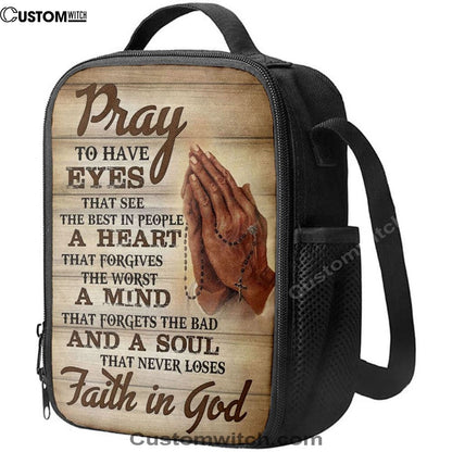 Pray To Have Eyes That See The Best In People Lunch Bags, Bible Verse Lunch Bag For Men And Women