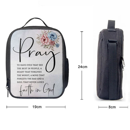 Pray To Have The Eyes That See The Best In People Christian Lunch Bags, Bible Verse Lunch Bag For Men And Women