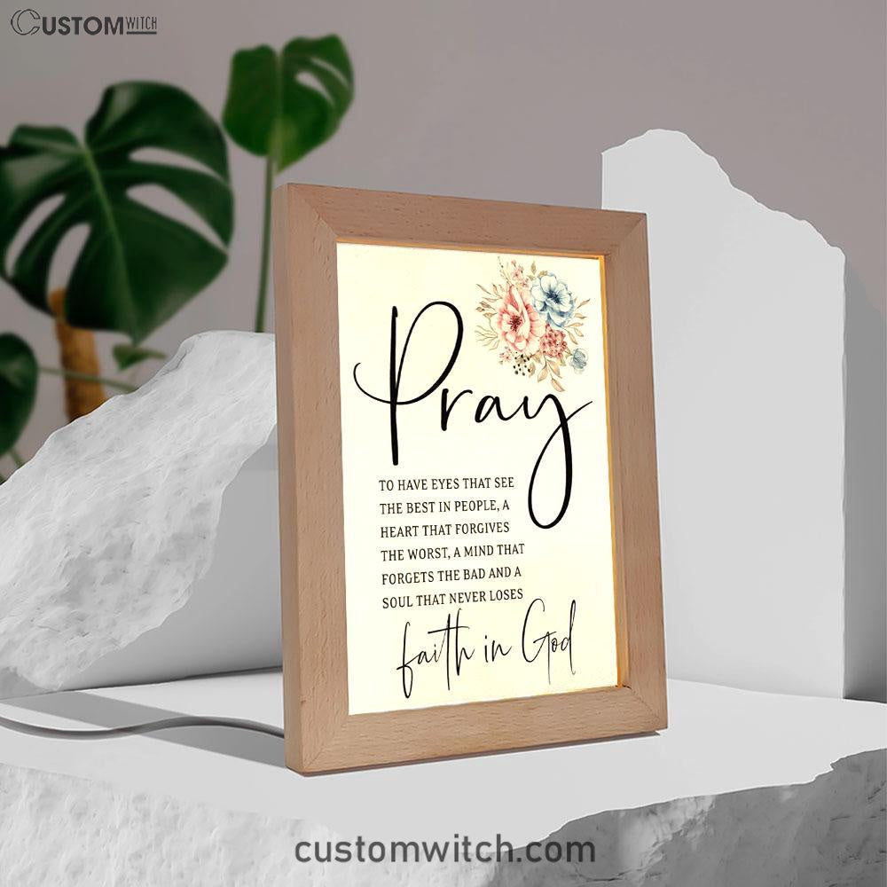 Pray To Have The Eyes That See The Best In People Christian Night Light - Bible Verse Decor - Scripture Art