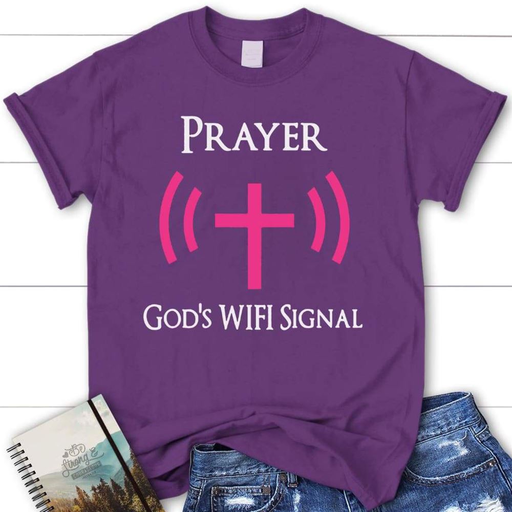 Prayer God's Wi-Fi Signal Womens Christian T Shirt, Blessed T Shirt, Bible T shirt, T shirt Women