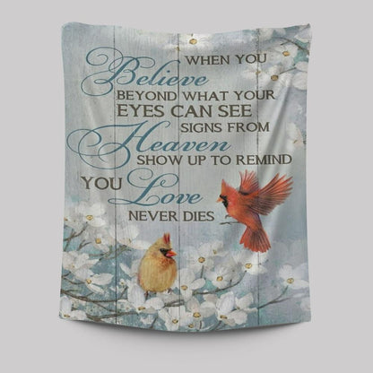 Pretty Cardinal When You Believe Beyond What Your Eyes Can See Tapestry