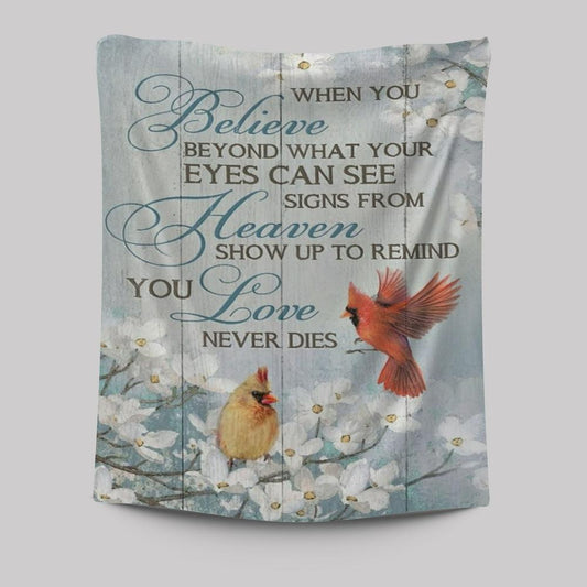 Pretty Cardinal When You Believe Beyond What Your Eyes Can See Tapestry