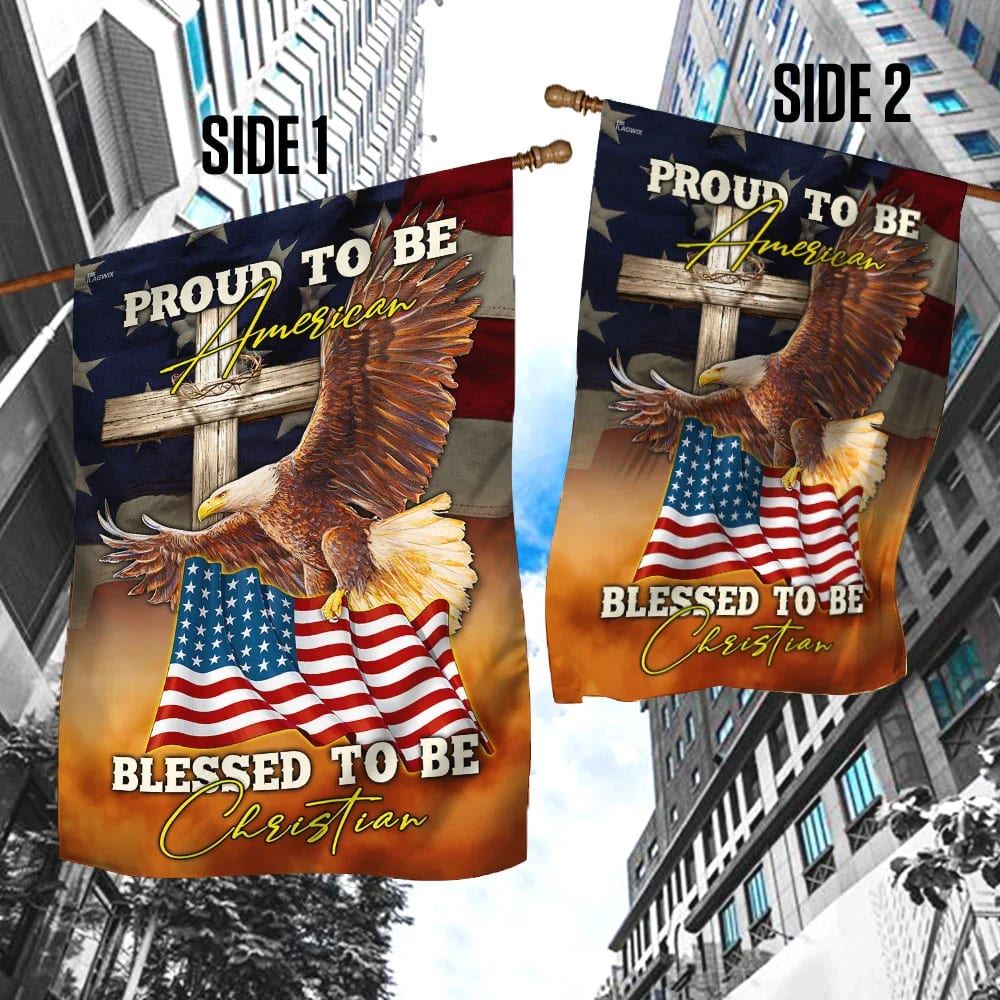 Proud To Be American Blessed To Be Christian House Flag 1, Outdoor Religious Flags, Christian Flag, Scripture Flag, Garden Banner