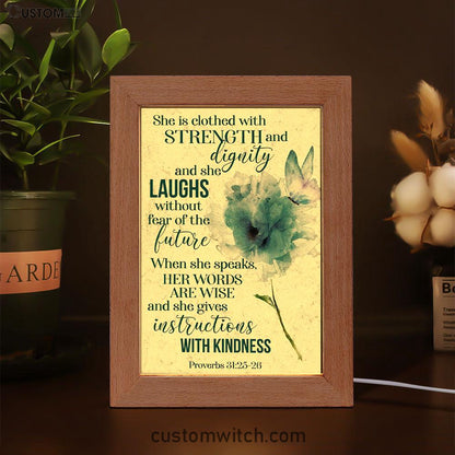 Proverbs 3125-26 She Is Clothed With Strength And Dignity Frame Lamp Prints - Bible Verse Decor - Scripture Art