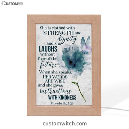 Proverbs 3125-26 She Is Clothed With Strength And Dignity Frame Lamp Prints - Bible Verse Decor - Scripture Art