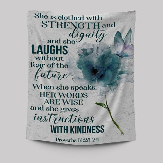 Proverbs 3125-26 She Is Clothed With Strength And Dignity Tapestry Prints - Bible Verse Wall Decor - Scripture Wall Art