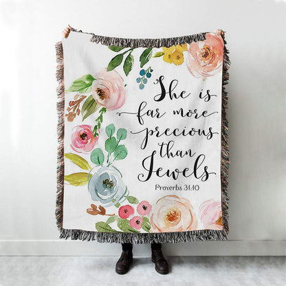 Proverbs 31 10 - She Is More Precious Than Jewels Woven Blanket Prints - Christian Woven Throw Blanket Decor