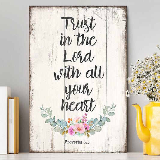 Proverbs 3 5 - Trust In The Lord With All Your Heart Canvas Wall Art - Christian Canvas Wall Art Decor