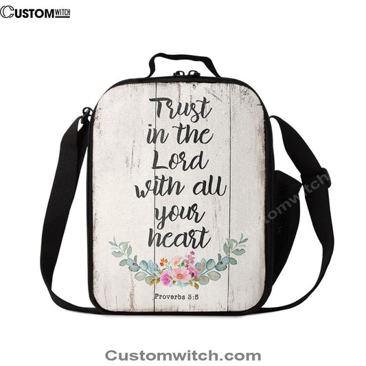 Proverbs 3 5 - Trust In The Lord With All Your Heart Lunch Bag, Bible Verse Lunch Bag For Men And Women