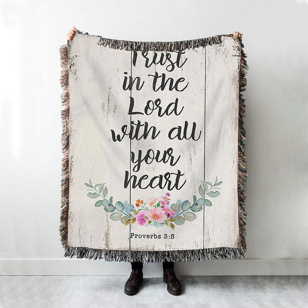 Proverbs 3 5 - Trust In The Lord With All Your Heart Woven Throw Blanket - Christian Woven Throw Blanket Decor