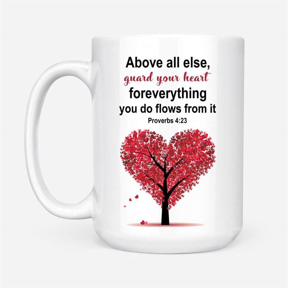 Proverbs 423 Above All Else Guard Your Heart Christian Coffee Mug, Christian Mug, Bible Mug, Faith Gift, Encouragement Gift