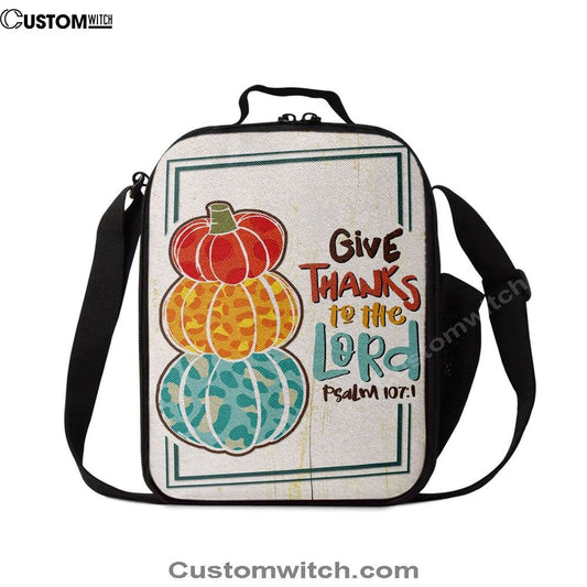 Psalm 1071 Niv Give Thanks To The Lord Lunch Bags, Bible Verse Lunch Bag For Men And Women