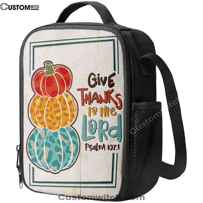 Psalm 1071 Niv Give Thanks To The Lord Lunch Bags, Bible Verse Lunch Bag For Men And Women