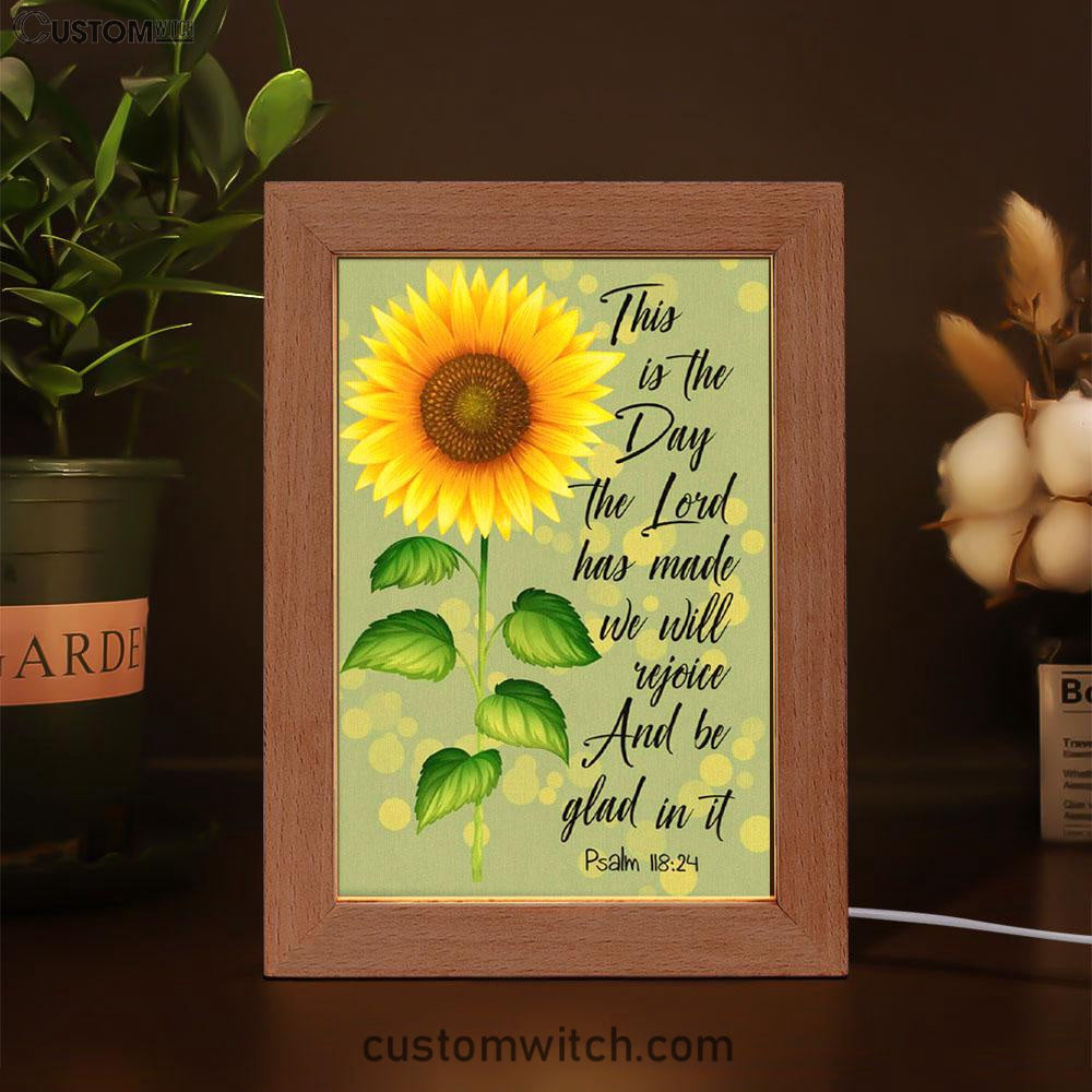 Psalm 11824 This Is The Day The Lord Has Made Sunflower Frame Lamp Prints - Bible Verse Decor - Scripture Art