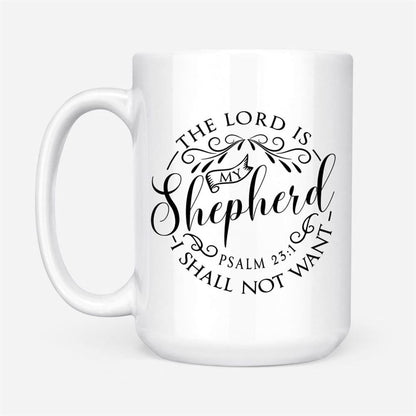 Psalm 231 The Lord Is My Shepherd Bible Verse Mug, Christian Mug, Bible Mug, Faith Gift, Encouragement Gift