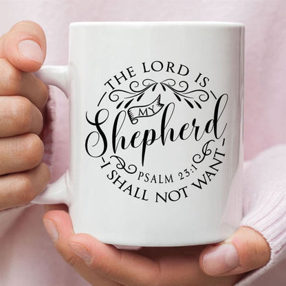 Psalm 231 The Lord Is My Shepherd Bible Verse Mug, Christian Mug, Bible Mug, Faith Gift, Encouragement Gift