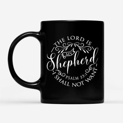 Psalm 231 The Lord Is My Shepherd Bible Verse Mug, Christian Mug, Bible Mug, Faith Gift, Encouragement Gift