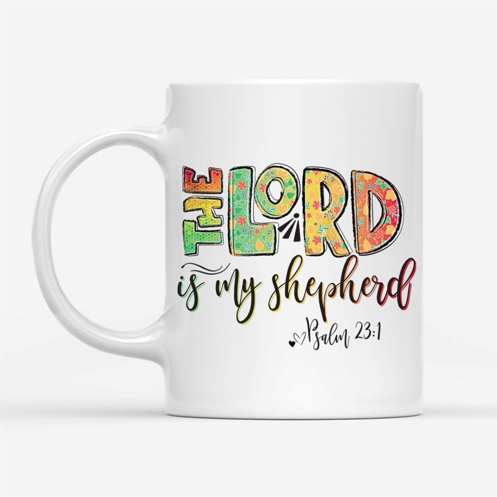 Psalm 231 The Lord Is My Shepherd Coffee Mug, Christian Mug, Bible Mug, Faith Gift, Encouragement Gift