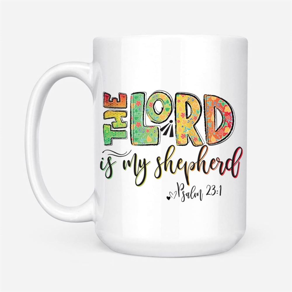 Psalm 231 The Lord Is My Shepherd Coffee Mug, Christian Mug, Bible Mug, Faith Gift, Encouragement Gift