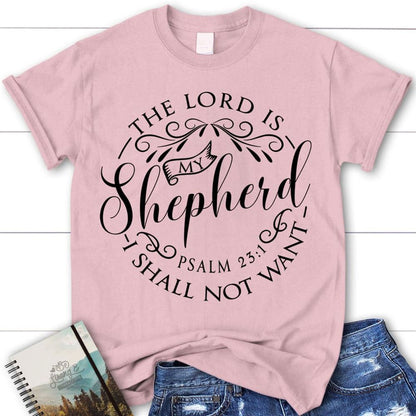 Psalm 231 The Lord Is My Shepherd Shirt - Christian T Shirts, Blessed T Shirt, Bible T shirt, T shirt Women