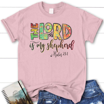 Psalm 231 The Lord Is My Shepherd T Shirt, Blessed T Shirt, Bible T shirt, T shirt Women