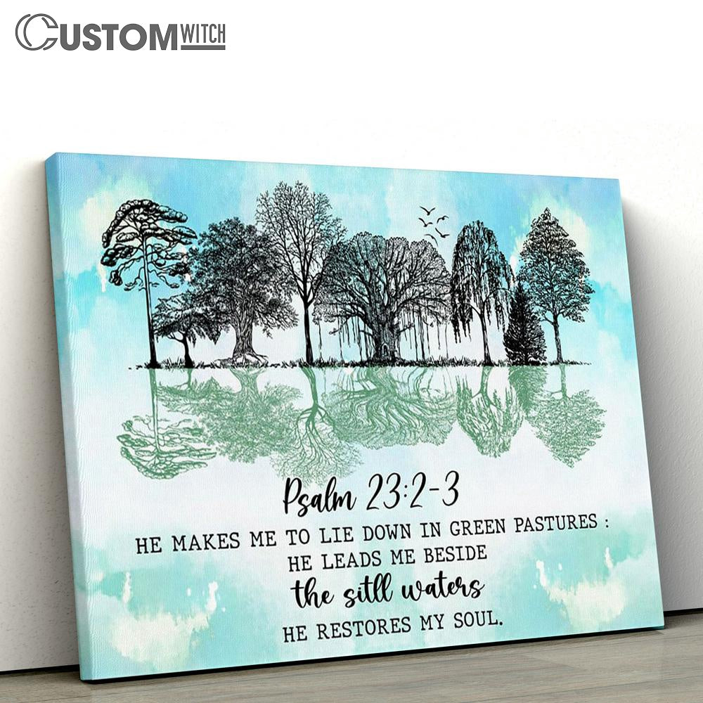 Psalm 232-3 He Makes Me Lie Down In Green Pastures Canvas Art - Scripture Canvas Prints - Christian Wall Art