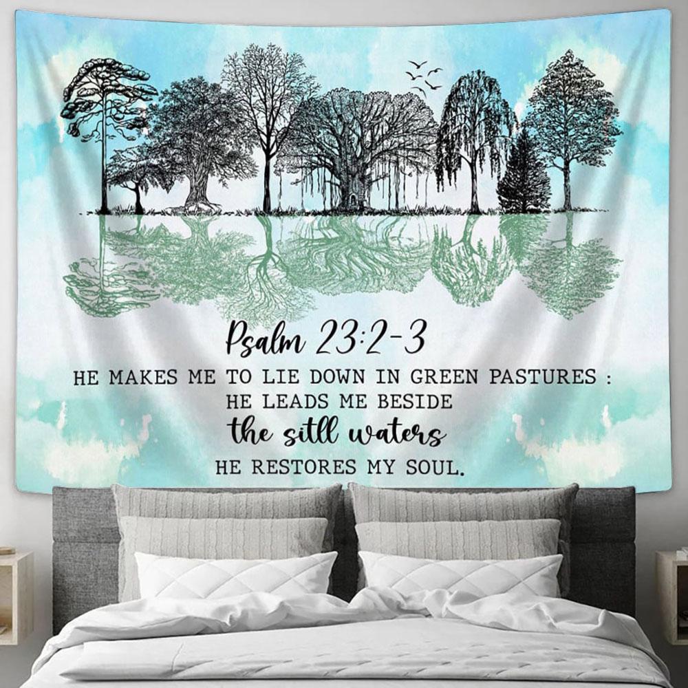 Psalm 232-3 He Makes Me Lie Down In Green Pastures Tapestry Art - Scripture Tapestry Prints - Christian Wall Art