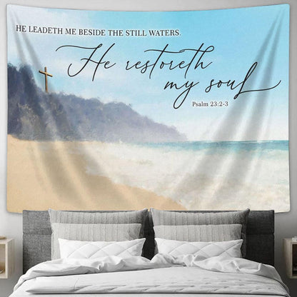 Psalm 232-3 Kjv He Leadeth Me Beside The Still Waters Tapestry Art - Scripture Tapestry Prints - Christian Wall Art