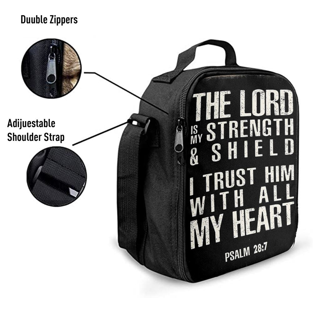 Psalm 28 7 - The Lord Is Strength & Shield Lunch Bag - I Trust Him With All My Heart, Bible Verse Lunch Bag For Men And Women