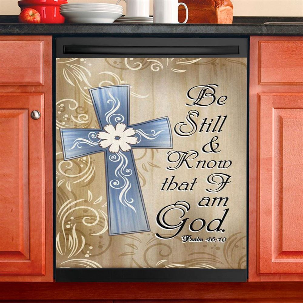 Psalm 4610 Be Still And Know That I Am God 1 Dishwasher Cover, Bible Verse Dishwasher Wrap, Scripture Kitchen Decoration