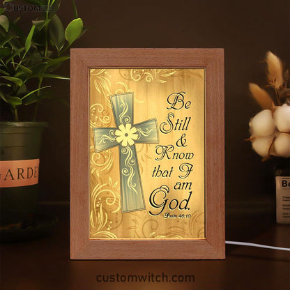 Psalm 4610 Be Still And Know That I Am God 1 Frame Lamp Prints - Bible Verse Decor - Scripture Art