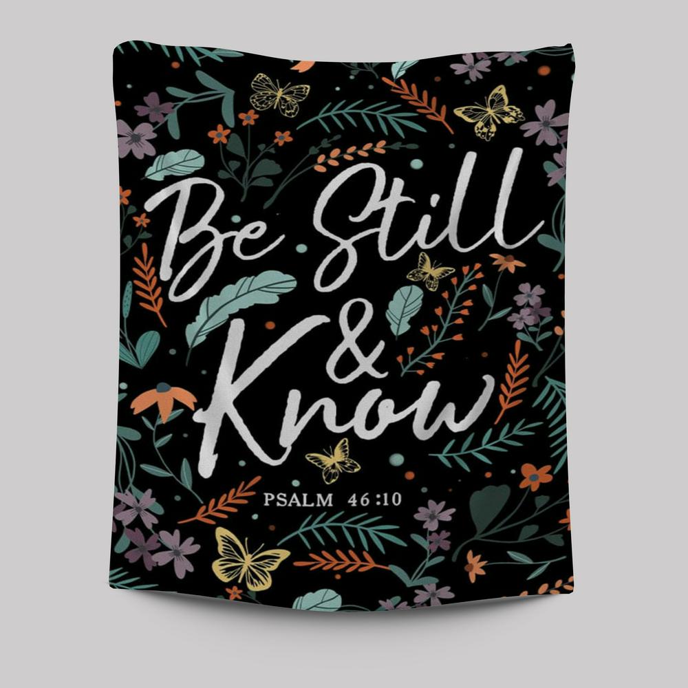 Psalm 4610 Be Still And Know Wildflowers Butterflies Christian Tapestries Prints - Bible Verse Wall Decor - Scripture Wall Art