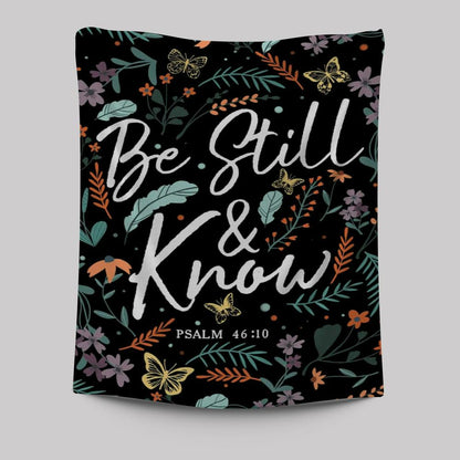 Psalm 4610 Be Still And Know Wildflowers Butterflies Christian Tapestries Prints - Bible Verse Wall Decor - Scripture Wall Art