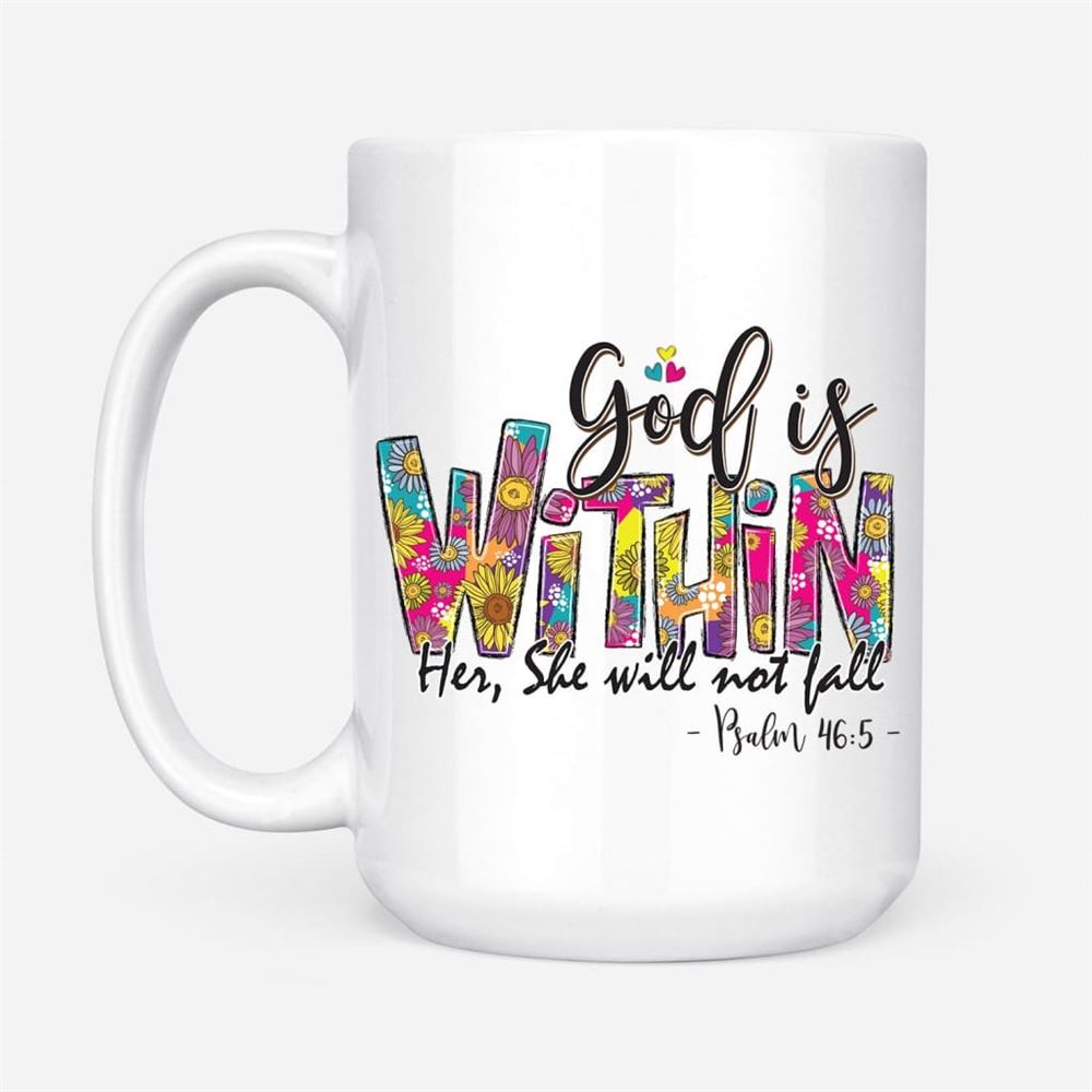 Psalm 465 God Is Within Her She Will Not Fall, Christian Coffee Mug, Christian Mug, Bible Mug, Faith Gift, Encouragement Gift