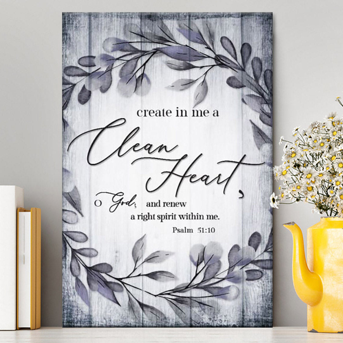 Psalm 5110 Create In Me A Clean Heart 1 Canvas Wall Art - Christian Canvas Prints - Religious Wall Decor