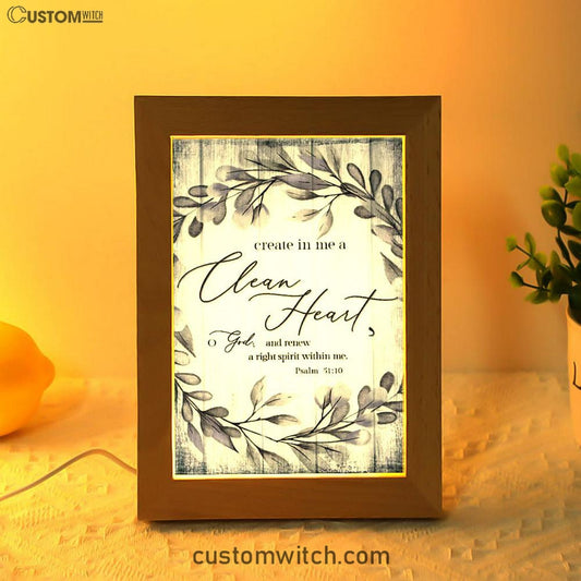 Psalm 5110 Create In Me A Clean Heart 1 Frame Lamp Art - Christian Night Light - Religious Decor
