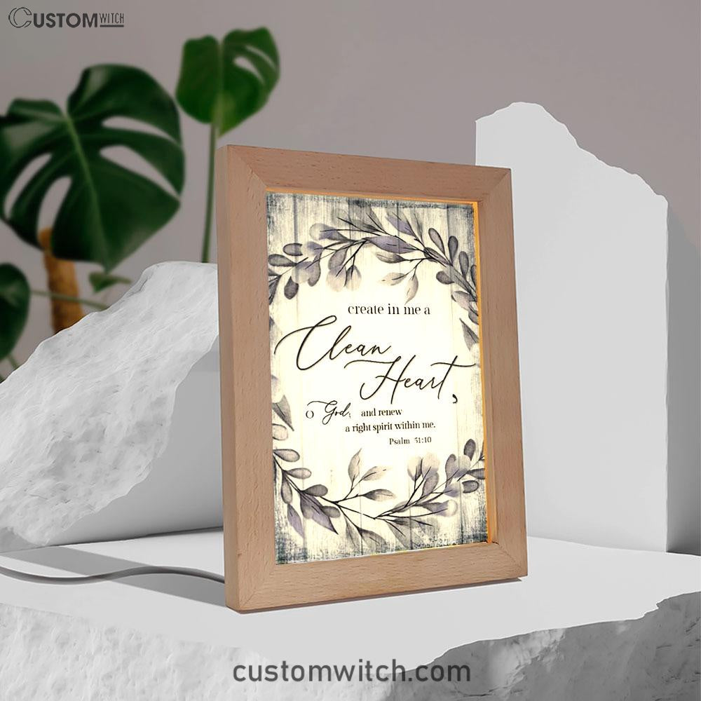 Psalm 5110 Create In Me A Clean Heart 1 Frame Lamp Art - Christian Night Light - Religious Decor
