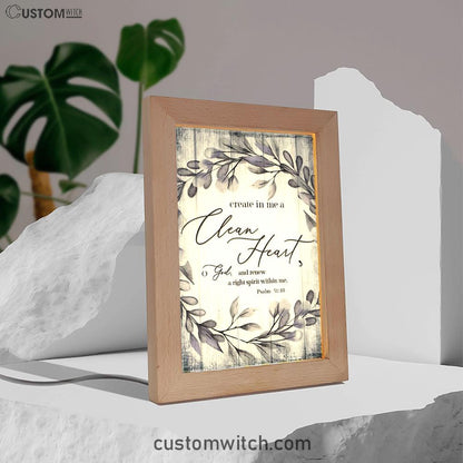 Psalm 5110 Create In Me A Clean Heart 1 Frame Lamp Art - Christian Night Light - Religious Decor