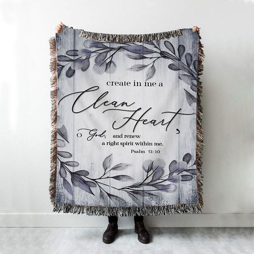 Psalm 5110 Create In Me A Clean Heart 1 Woven Throw Blanket - Christian Woven Blanket Prints - Religious Boho Blanket