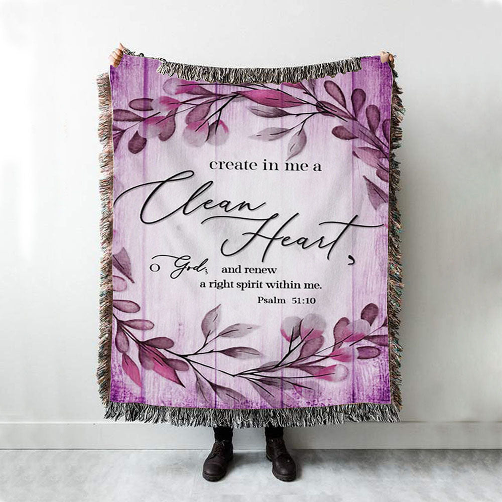 Psalm 5110 Create In Me A Clean Heart 2 Woven Throw Blanket - Christian Woven Blanket Prints - Religious Boho Blanket