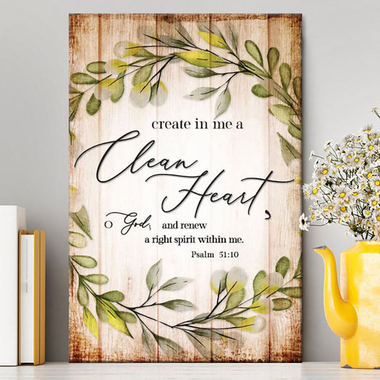 Psalm 5110 Create In Me A Clean Heart Canvas Wall Art - Christian Canvas Prints - Religious Wall Decor