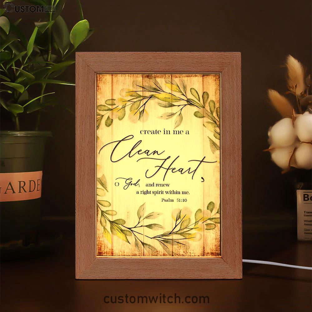 Psalm 5110 Create In Me A Clean Heart Frame Lamp Art - Christian Night Light - Religious Decor