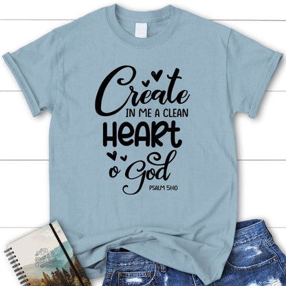 Psalm 5110 Create In Me A Clean Heart, O God T Shirt, Blessed T Shirt, Bible T shirt, T shirt Women